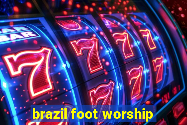 brazil foot worship